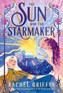 Cover: The Sun and the Starmaker - Sourcebooks Fire