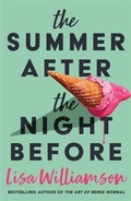 Cover: The Summer After the Night Before - from Waterstones Prize-winning author, Lisa Williamson - David Fickling Books