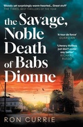 Cover: The Savage, Noble Death of Babs Dionne - Atlantic Books