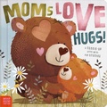 Cover: Moms Love Hugs! - Make Believe Ideas