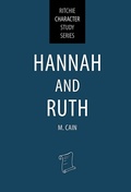 Cover: Hannah and Ruth (Ritchie Character Study Series, #11) - JOHN RITCHIE LTD