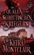 Cover: Die Qualen eines Schottischen Kriegers - Keira Montclair