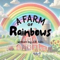 Cover: A Farm of Rainbows - Grove Media