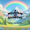Cover: A Mountain of Rainbows - Grove Media