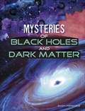 Cover: Mysteries of Black Holes and Dark Matter - Capstone