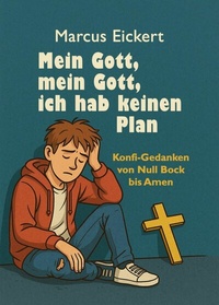 Abbildung von: Mein Gott, mein Gott, ich hab keinen Plan - epubli