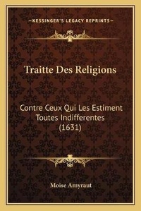 Enlarge image Cover: Traitte Des Religions - Kessinger Publishing