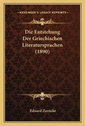 Cover: Die Entstehung Der Griechischen Literatursprachen (1890) - Kessinger Publishing