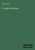Cover: Through the Shadows - Antigonos Verlag