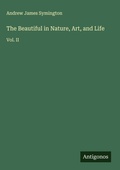Cover: The Beautiful in Nature, Art, and Life - Antigonos Verlag