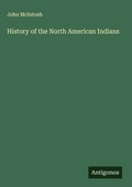 Cover: History of the North American Indians - Antigonos Verlag