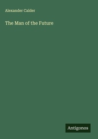 Enlarge image Cover: The Man of the Future - Antigonos Verlag