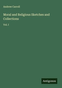 Enlarge image Cover: Moral and Religious Sketches and Collections - Antigonos Verlag