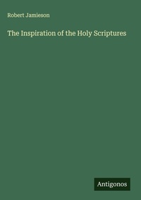 Enlarge image Cover: The Inspiration of the Holy Scriptures - Antigonos Verlag