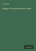 Cover: Vestiges of the Spirit-History of Man - Antigonos Verlag
