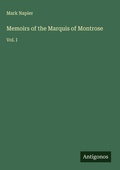 Cover: Memoirs of the Marquis of Montrose - Antigonos Verlag