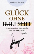 Cover: Gl&uuml;ck ohne Bullshit - BoD - Books on Demand