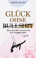 Cover: Gl&uuml;ck ohne Bullshit - BoD - Books on Demand