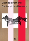 Cover: Charlotte Perriand. Die Kunst des Wohnens - Hatje Cantz Verlag