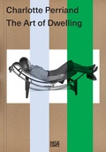 Cover: Charlotte Perriand. The Art of Dwelling - Hatje Cantz Verlag