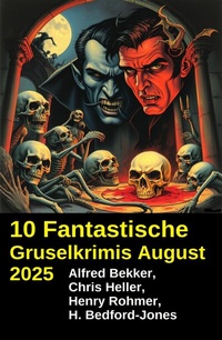 Abbildung von: 10 Fantastische Gruselkrimis August 2025 - Uksak E-Books