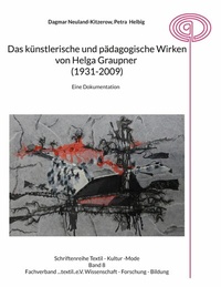 Abbildung von: Das künstlerische und pädagogische Wirken von Helga Graupner (1931-2009) - BoD - Books on Demand