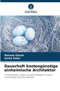 Cover: Dauerhaft kostenguenstige einheimische Architektur - Verlag Unser Wissen