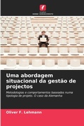 Cover: Uma abordagem situacional da gestao de projectos - Edicoes Nosso Conhecimento