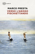 Cover: Verso l'abisso fischiettando - Super ET;Einaudi