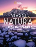 Cover: Viaggi nella natura straordinaria. 53 destinazioni che toccano l'anima - White Star