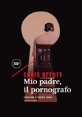 Cover: Mio padre, il pornografo - Minimum Fax