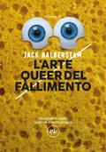 Cover: L'arte queer del fallimento - Minimum Fax