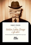 Cover: Holden, Lolita, Zivago e gli altri. Piccola enciclopedia dei personaggi letterari (1946-1999) - Minimum Fax