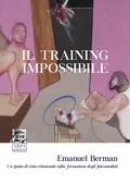 Cover: Il training impossibile. Un punto di vista relazionale sulla formazione degli psicoanalisti - ARPA Edizione