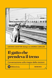 Abbildung von: Il gatto che prendeva il treno. Conversazione sulla magia delle stazioni - Formiche;Bibliotheka Edizioni