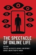 Cover: The Spectacle of Online Life - Bloomsbury Academic USA