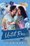 Cover: Until Rex - Shaw Hart