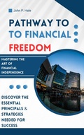Cover: Pathway to Financial Freedom - John Hale