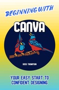 Cover: Beginning With Canva - Ross Thompson