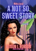 Cover: A Not So Sweet Story (The Sweet Series) - Alison L Robson