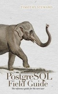 Cover: PostgreSQL Field Guide - Palmetto Publishing