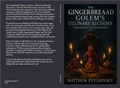 Cover: The Gingerbread Golem's Culinary Alchemy - Matthew Edward Petchinsky