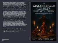 Enlarge image Cover: The Gingerbread Golem's Culinary Alchemy - Matthew Edward Petchinsky