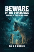 Cover: BEWARE OF THE BOMBARAGE - Dr. Trey Harris
