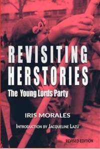 Bild: Revisiting Herstories: The Young Lords Party (Revised Edition): - RED SUGARCANE PRESS INC.