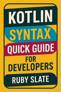 Abbildung von: Kotlin Syntax Quick Guide for Developers - Publishdrive