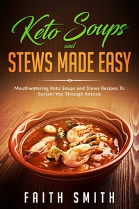 Abbildung von: Keto Soups And Stews Made Easy - Fanton Publishers