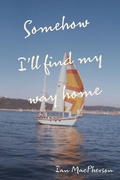 Cover: Somehow I'll Find My Way Home - FriesenPress