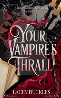 Cover: Your Vampire's Thrall - Weaver of Words Press