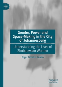 Abbildung von: Gender, Power and Space-Making in the City of Johannesburg - Palgrave Macmillan